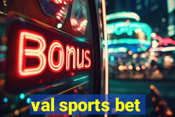 val sports bet